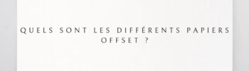 Quels sont les différents papiers offset ?